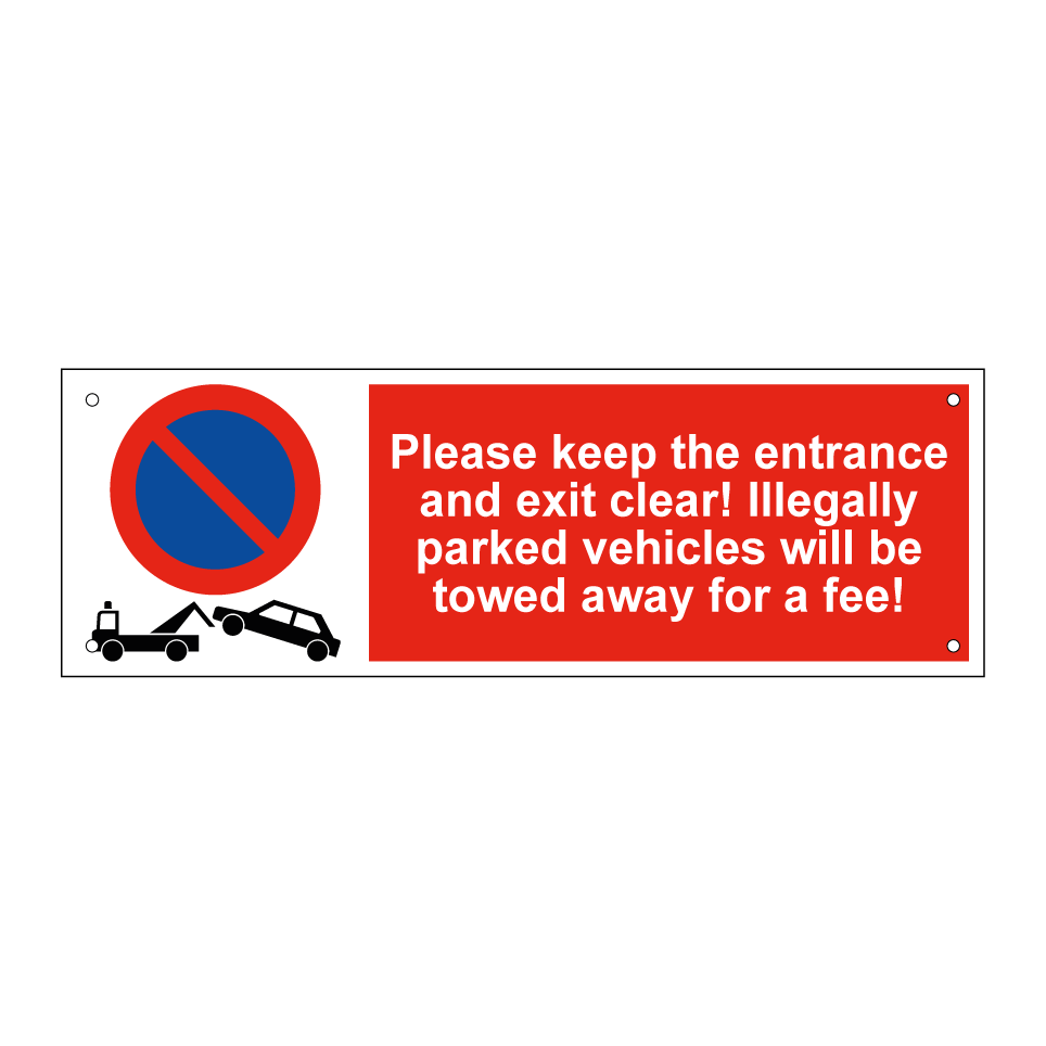 Please keep the entrance and exit clear! Illegally parked vehicles will be towed away for a fee!