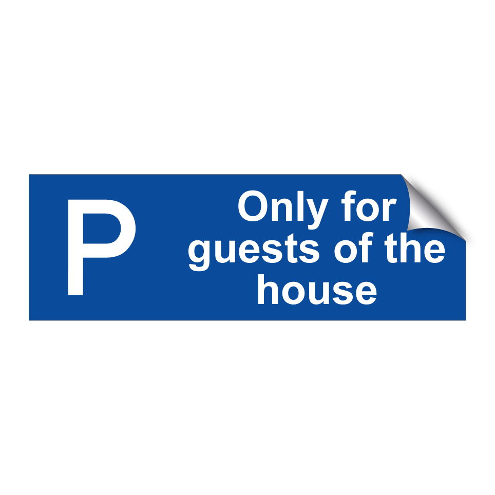 Only for guests of the house