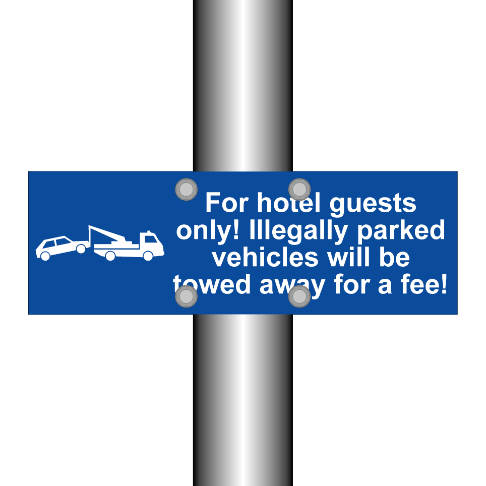 For hotel guests only! Illegally parked vehicles will be towed away for a fee!