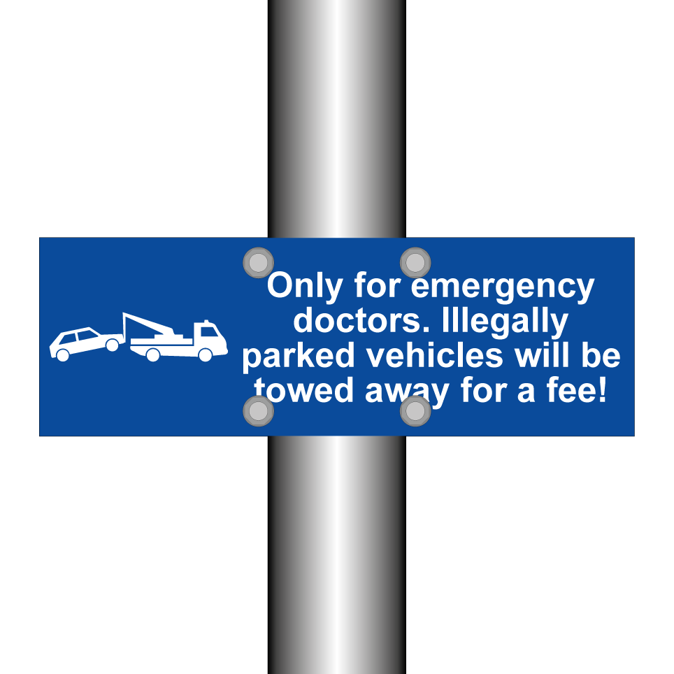 Only for emergency doctors. Illegally parked vehicles will be towed away for a fee!