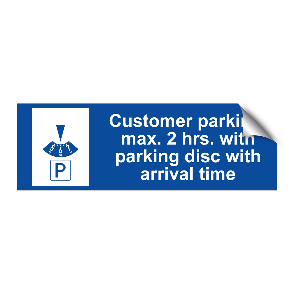 Customer parking, max. 2 hrs. with parking disc with arrival time