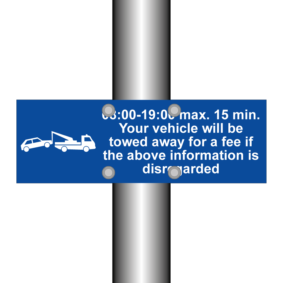 08:00-19:00 max. 15 min. Your vehicle will be towed away for a fee if the above information is disregarded