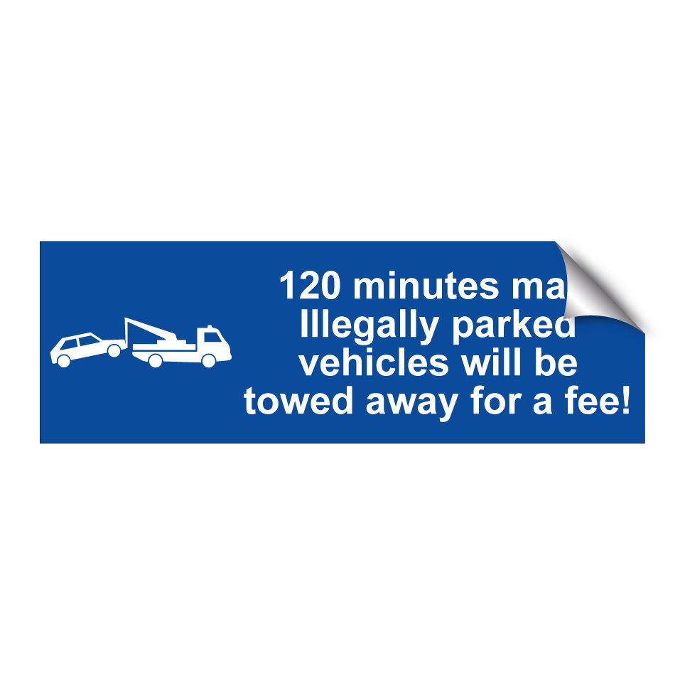 120 minutes max. Illegally parked vehicles will be towed away for a fee!
