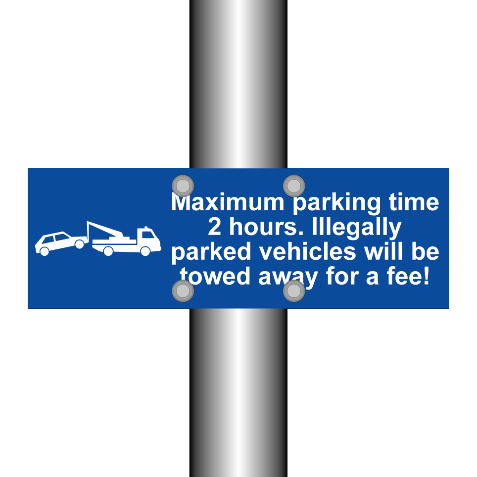 Maximum parking time 2 hours. Illegally parked vehicles will be towed away for a fee!