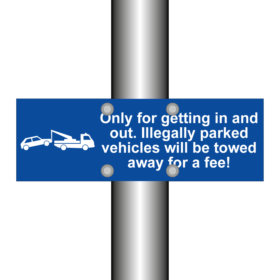Only for getting in and out. Illegally parked vehicles will be towed away for a fee!