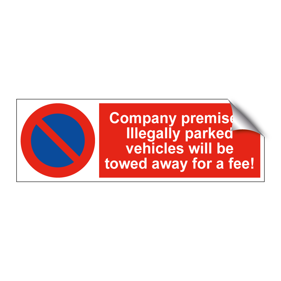 Company premises. Illegally parked vehicles will be towed away for a fee!