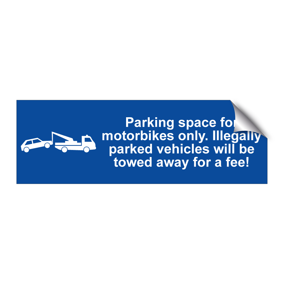 Parking space for motorbikes only. Illegally parked vehicles will be towed away for a fee!