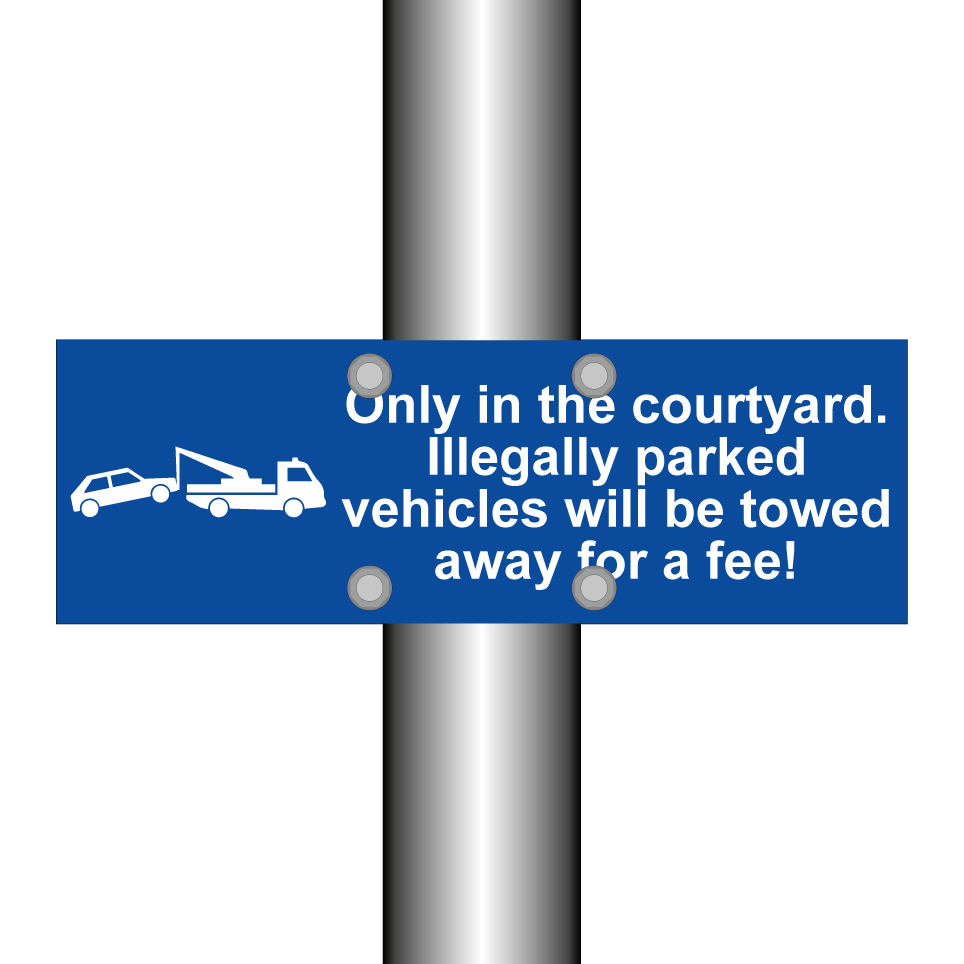 Only in the courtyard. Illegally parked vehicles will be towed away for a fee!