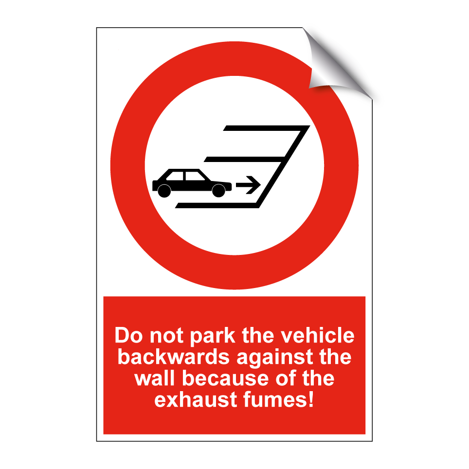 Do not park the vehicle backwards against the wall because of the exhaust fumes!