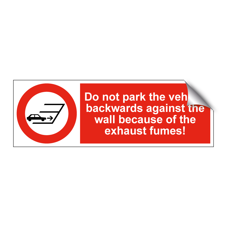Do not park the vehicle backwards against the wall because of the exhaust fumes!