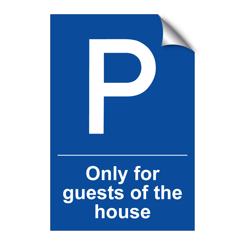 Only for guests of the house