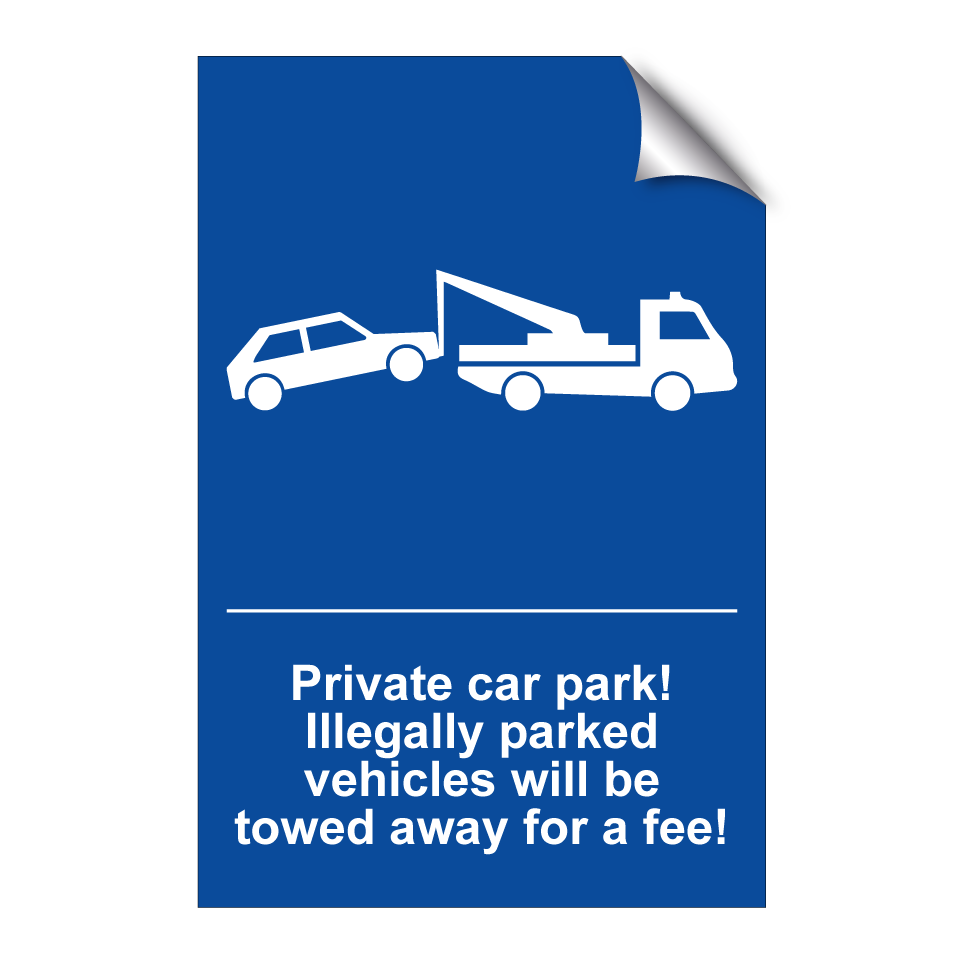 Private car park! Illegally parked vehicles will be towed away for a fee!