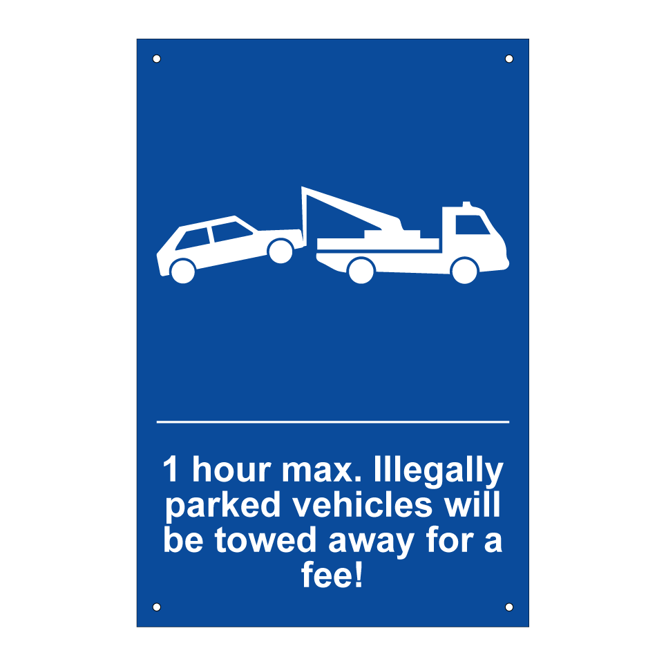 1 hour max. Illegally parked vehicles will be towed away for a fee!