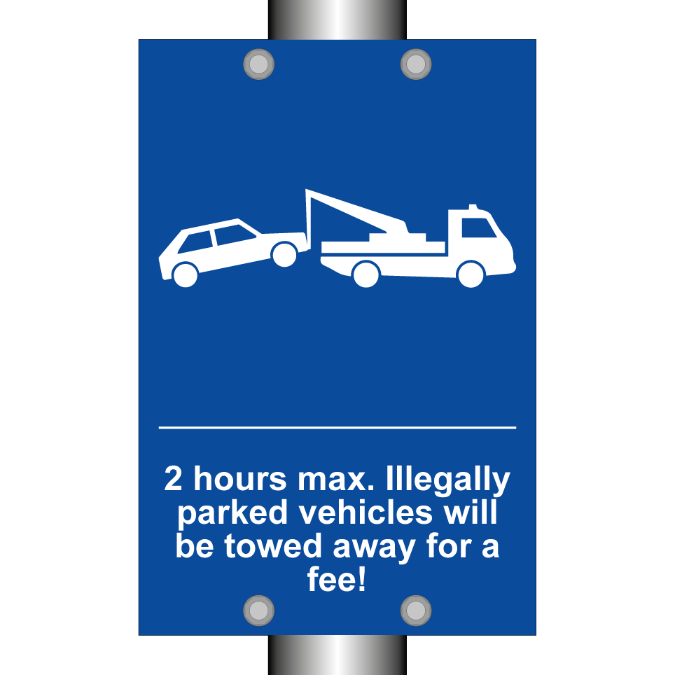 2 hours max. Illegally parked vehicles will be towed away for a fee!
