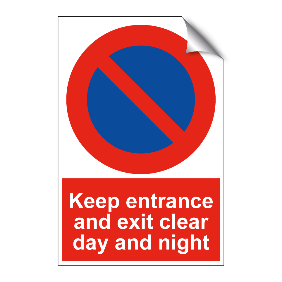 Keep entrance and exit clear day and night