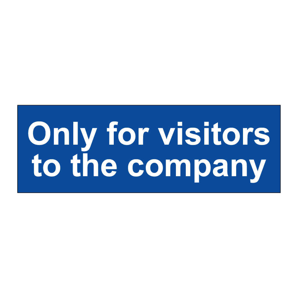 Only for visitors to the company