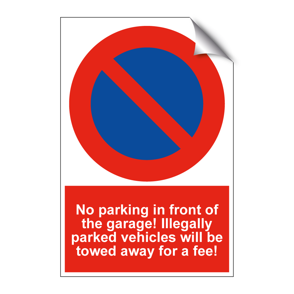No parking in front of the garage! Illegally parked vehicles will be towed away for a fee!
