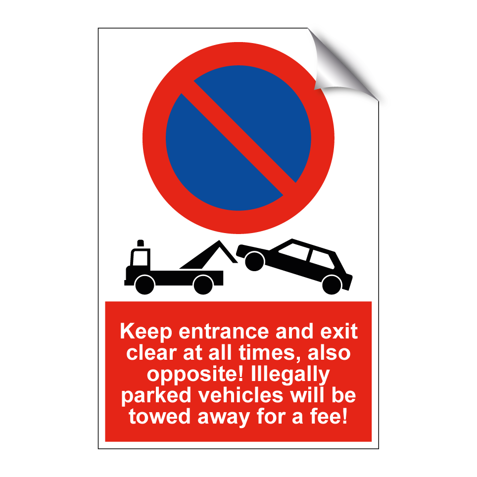 Keep entrance and exit clear at all times, also opposite! Illegally parked vehicles will be towed away for a fee!