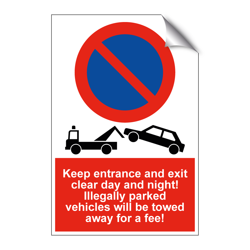 Keep entrance and exit clear day and night! Illegally parked vehicles will be towed away for a fee!