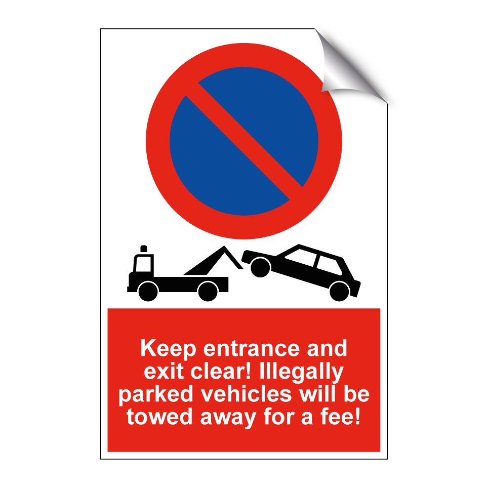 Keep entrance and exit clear! Illegally parked vehicles will be towed away for a fee!