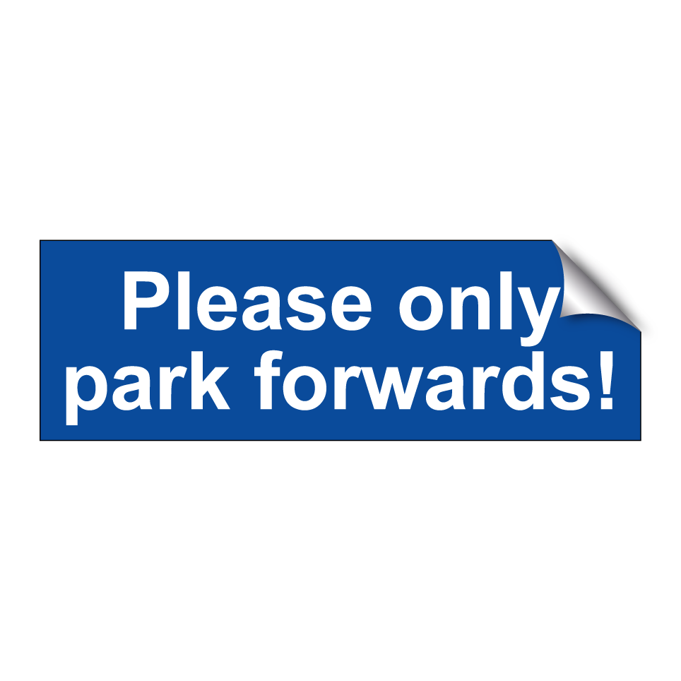 Please only park forwards!