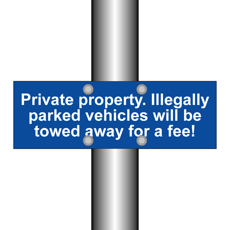 Private property. Illegally parked vehicles will be towed away for a fee!