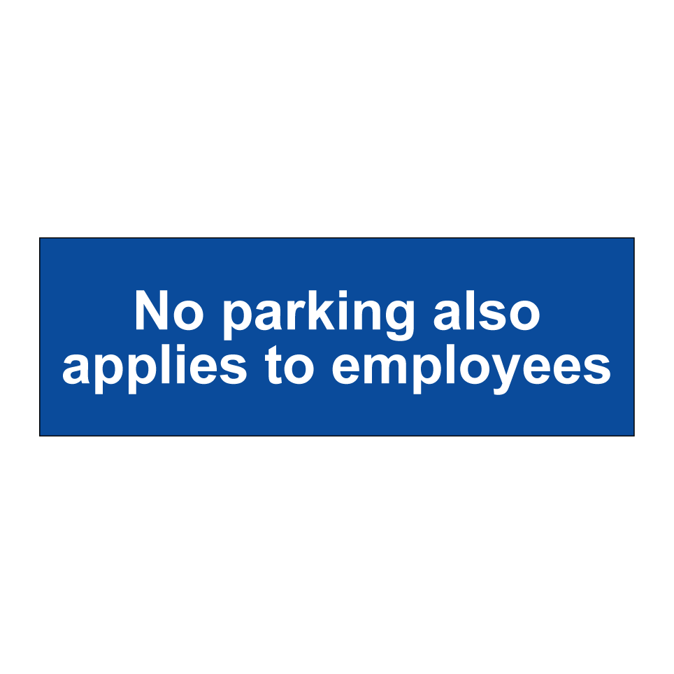 No parking also applies to employees