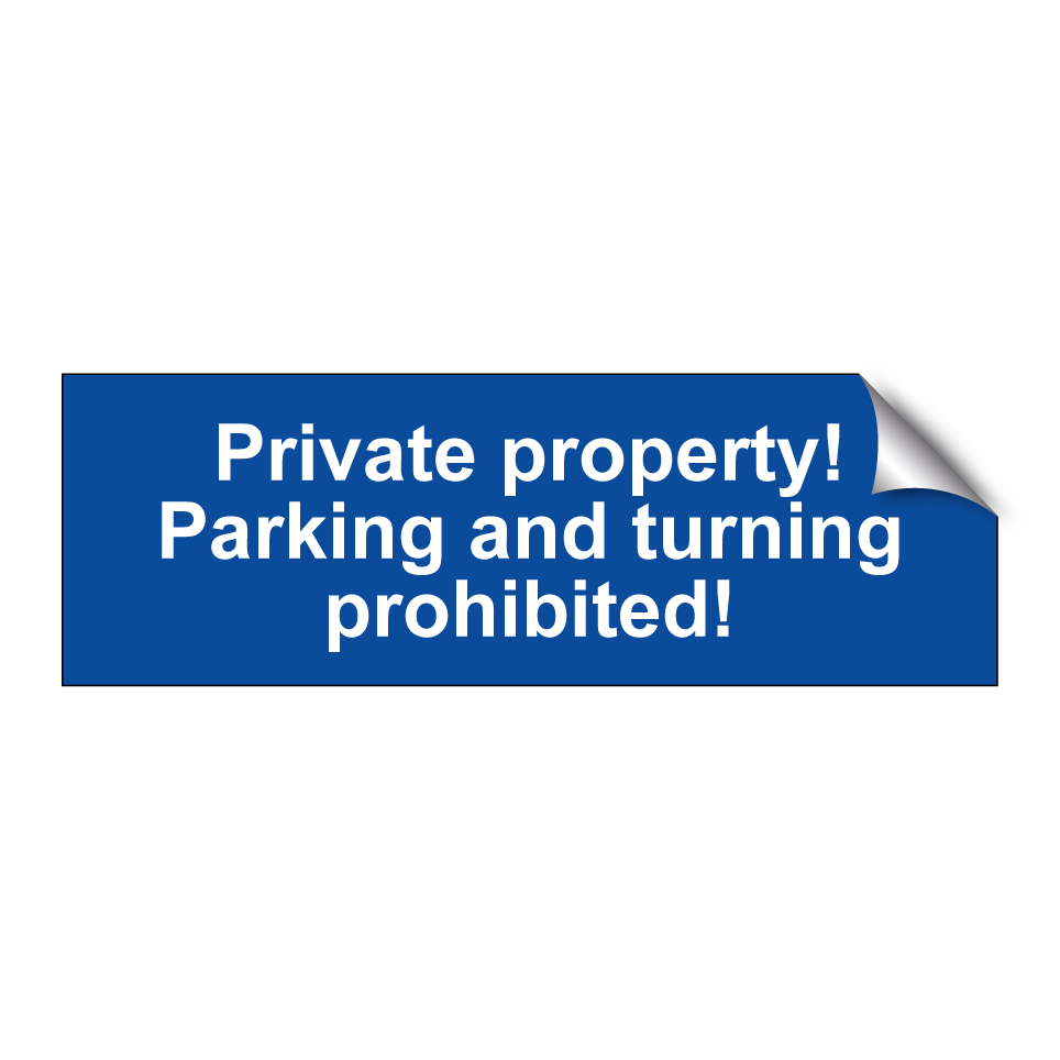 Private property! Parking and turning prohibited!
