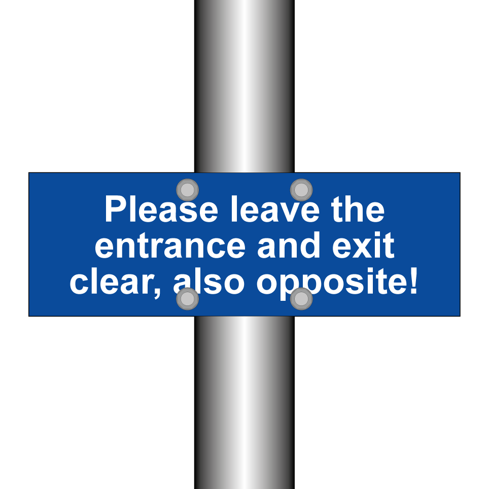 Please leave the entrance and exit clear, also opposite!