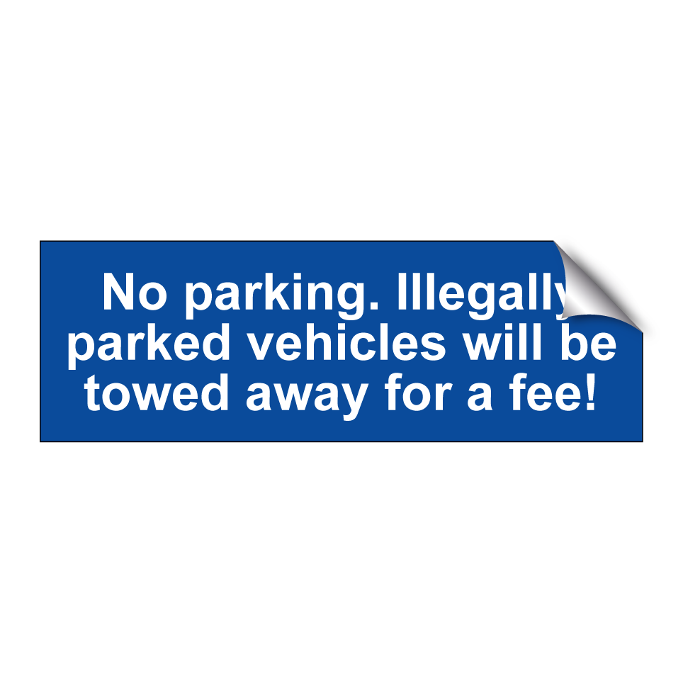 No parking. Illegally parked vehicles will be towed away for a fee!