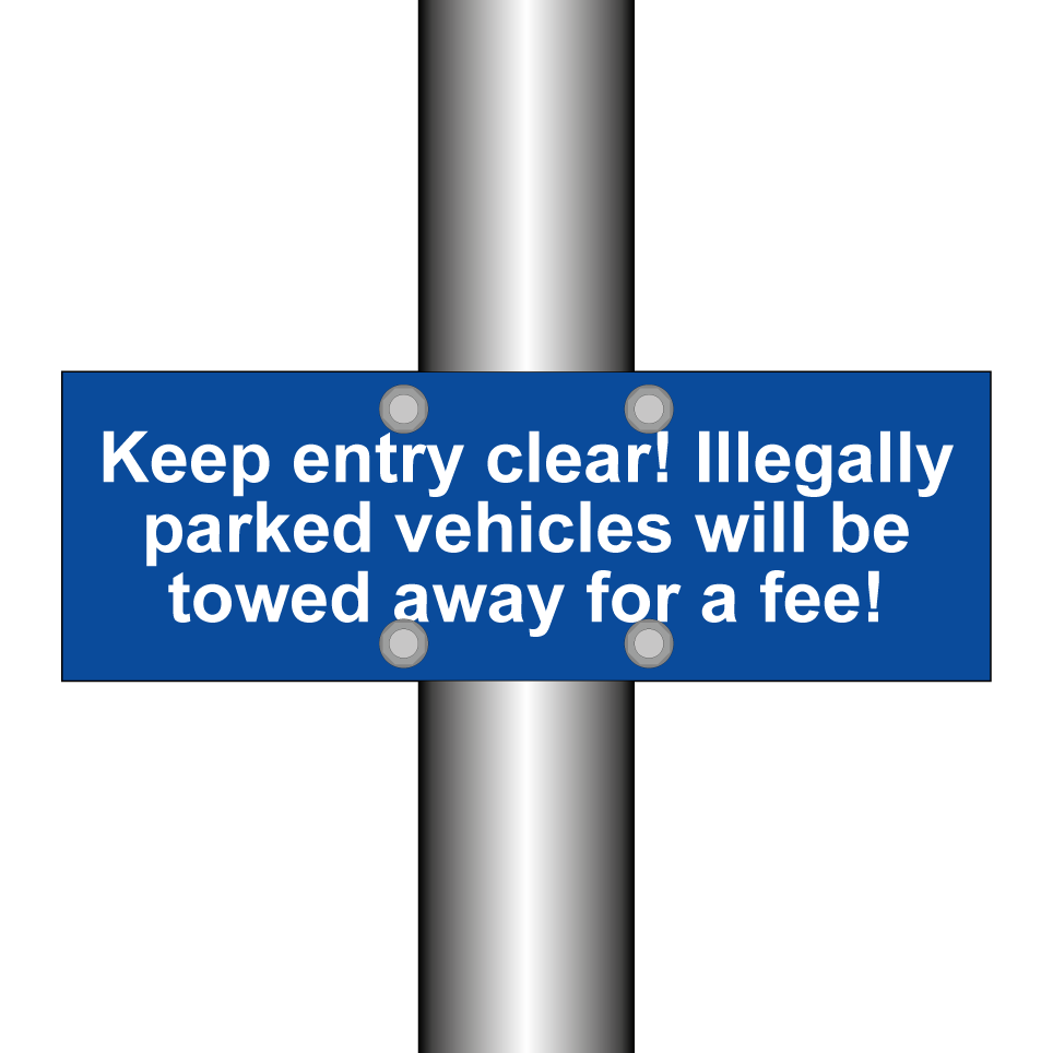 Keep entry clear! Illegally parked vehicles will be towed away for a fee!