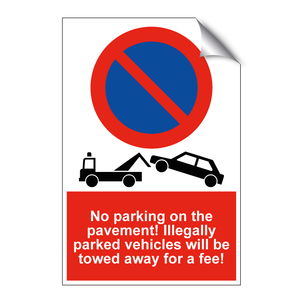 No parking on the pavement! Illegally parked vehicles will be towed away for a fee!