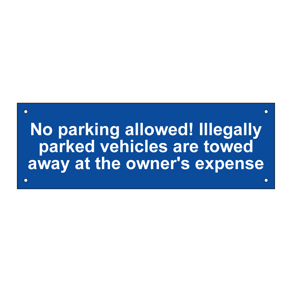 No parking allowed! Illegally parked vehicles are towed away at the owner's expense