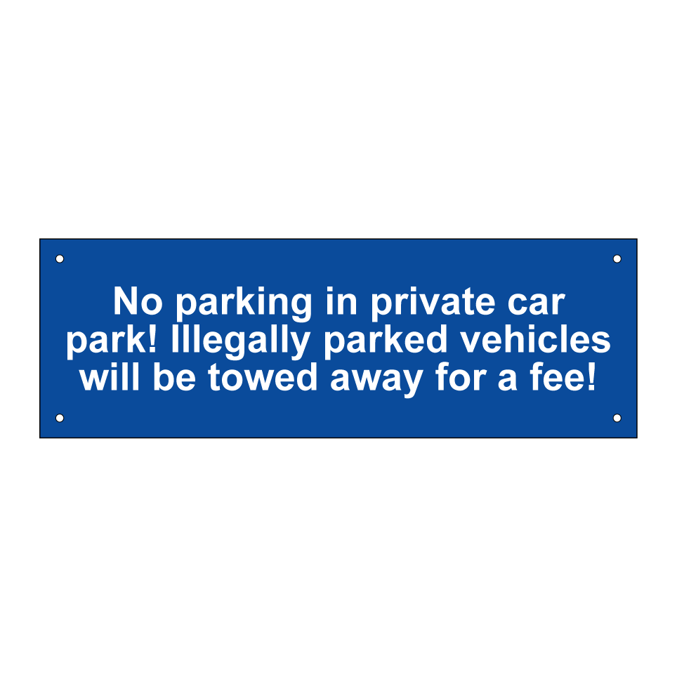 No parking in private car park! Illegally parked vehicles will be towed away for a fee!