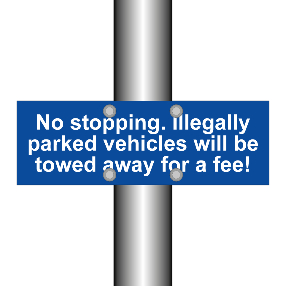 No stopping. Illegally parked vehicles will be towed away for a fee!