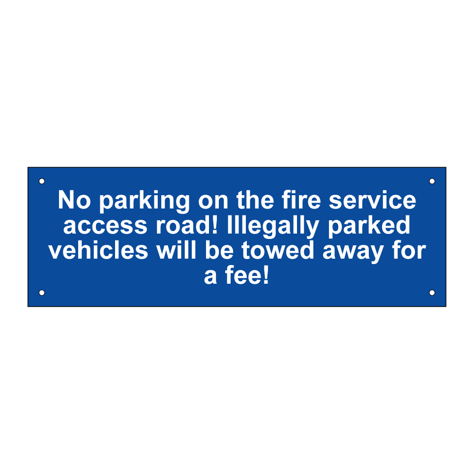 No parking on the fire service access road! Illegally parked vehicles will be towed away for a fee!