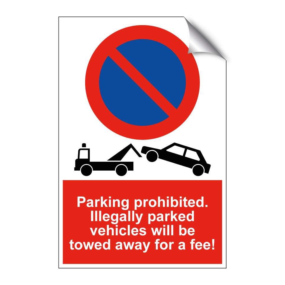 Parking prohibited. Illegally parked vehicles will be towed away for a fee!