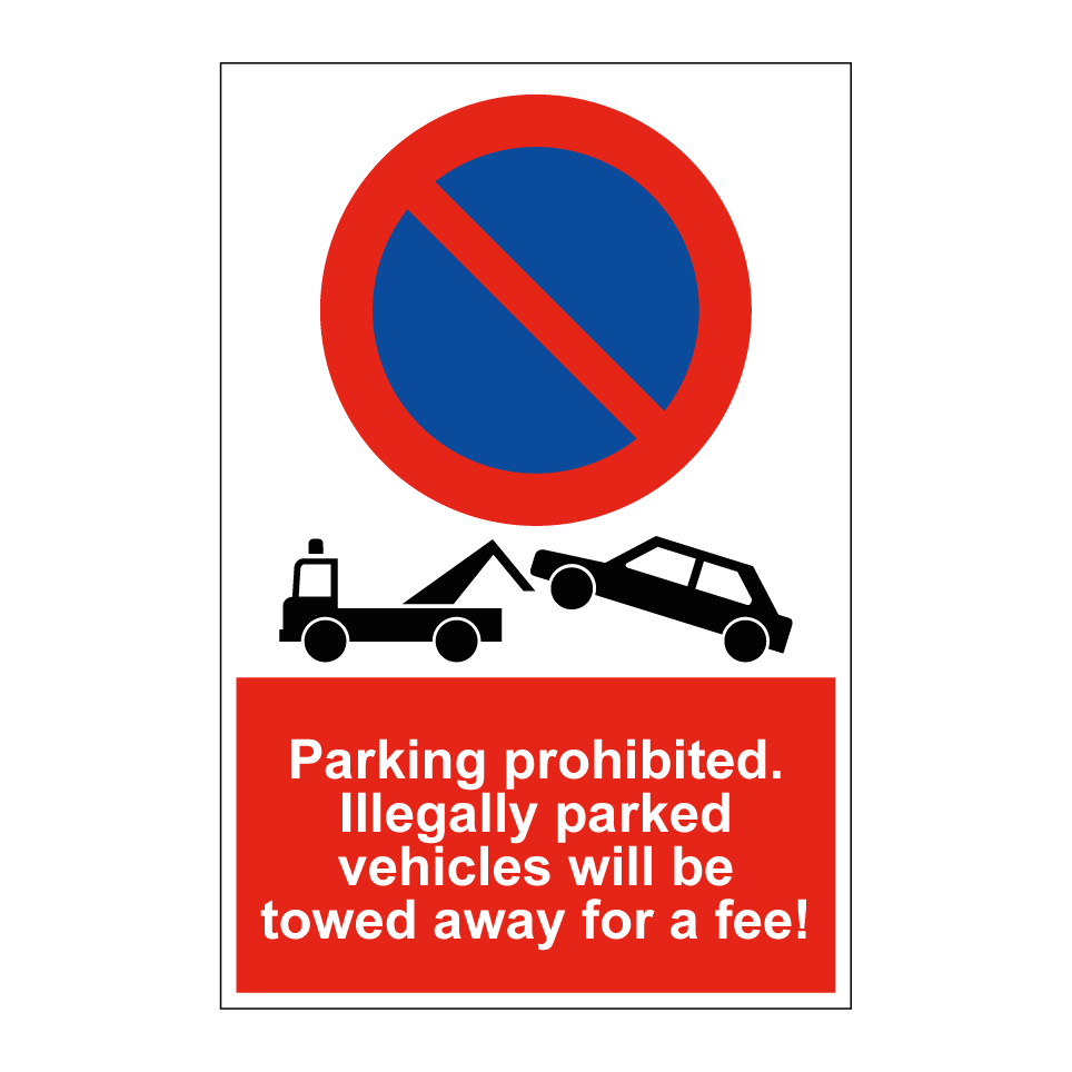 Parking prohibited. Illegally parked vehicles will be towed away for a fee!