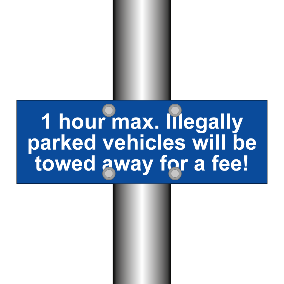 1 hour max. Illegally parked vehicles will be towed away for a fee!