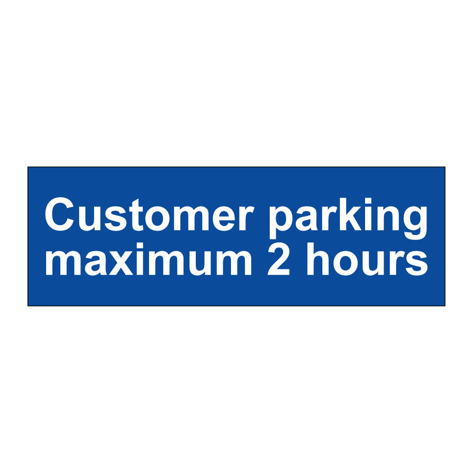Customer parking maximum 2 hours