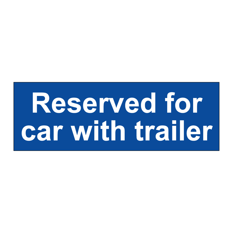 Reserved for car with trailer