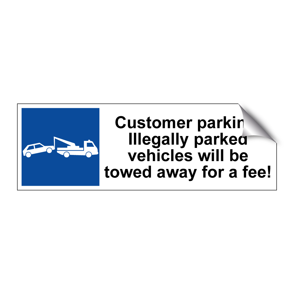 Customer parking. Illegally parked vehicles will be towed away for a fee!