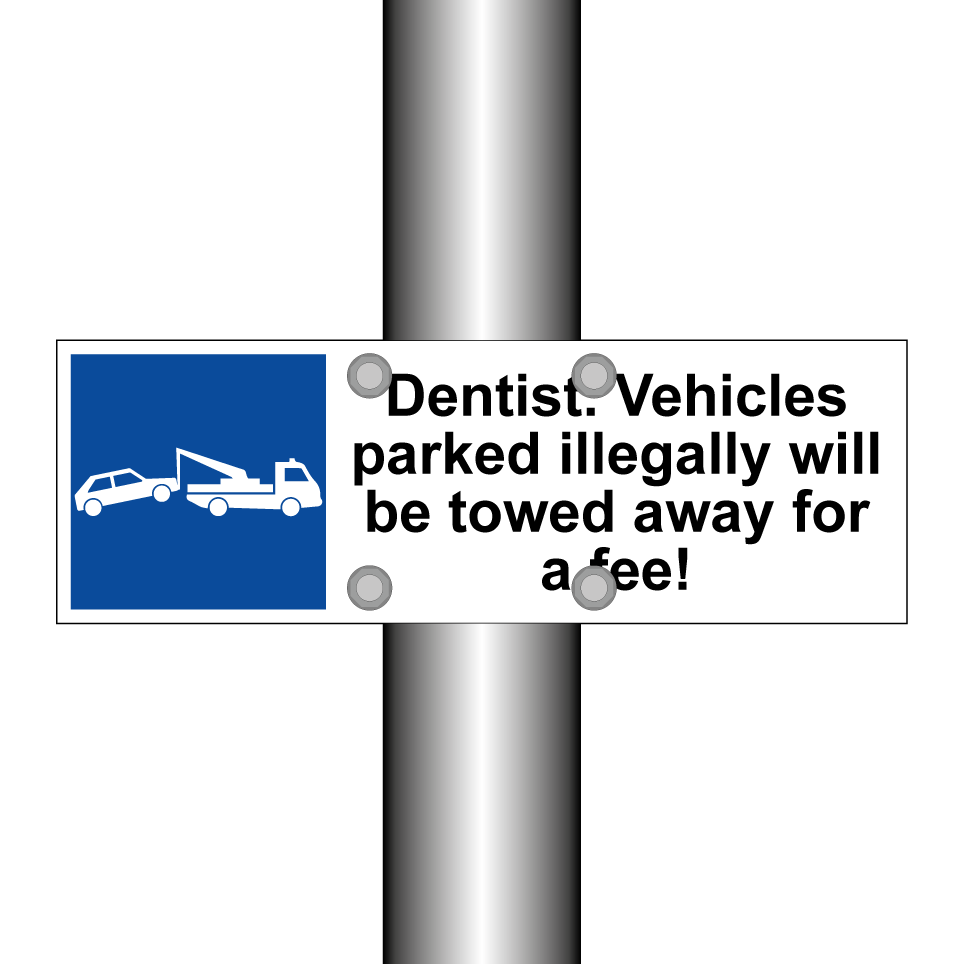 Dentist. Vehicles parked illegally will be towed away for a fee!