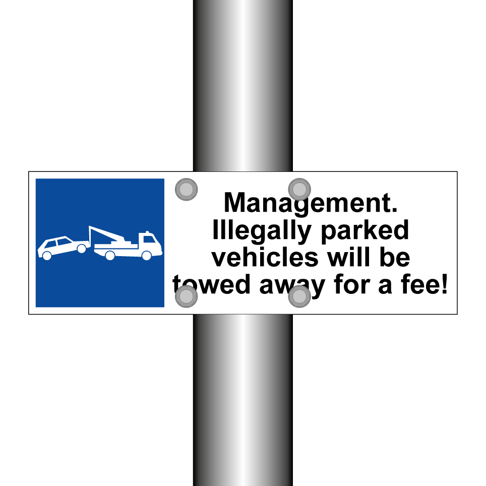 Management. Illegally parked vehicles will be towed away for a fee!