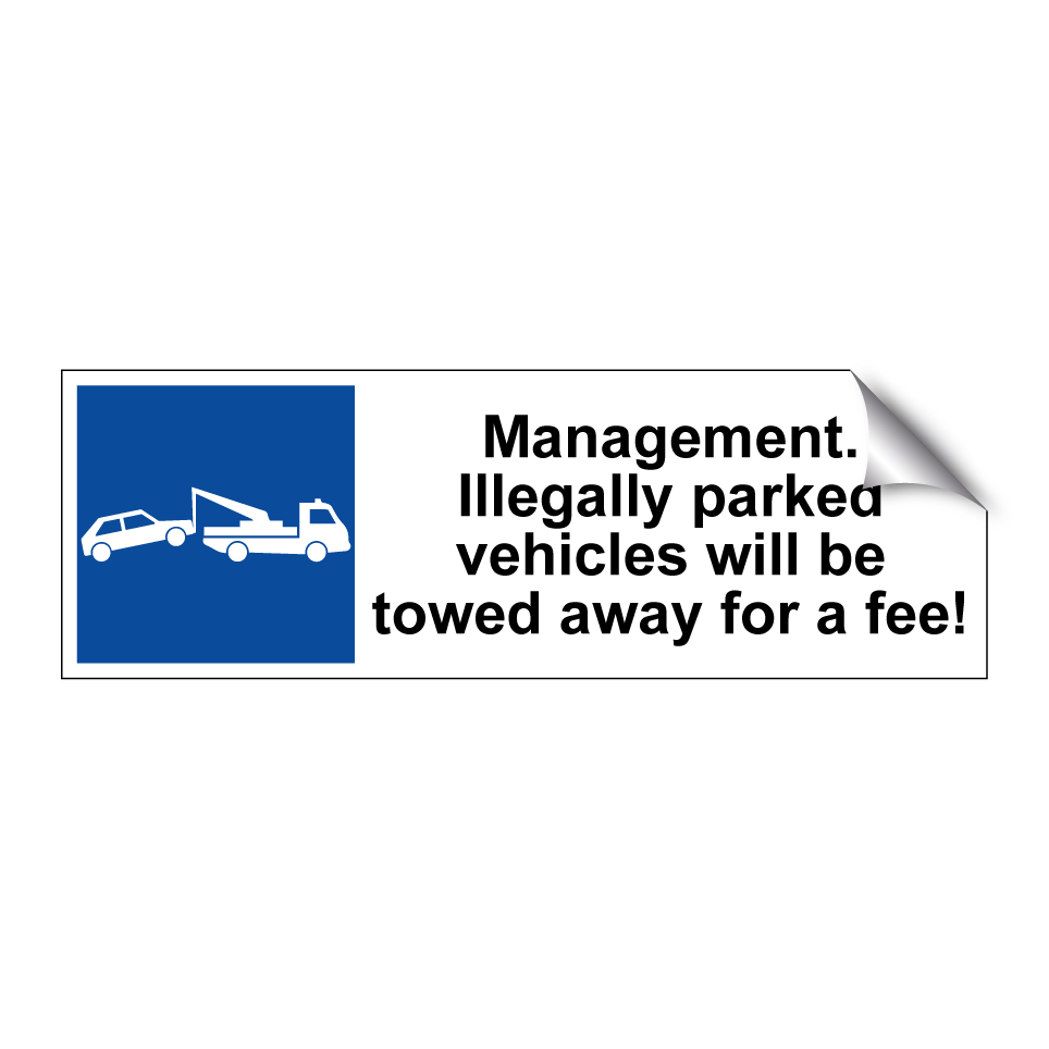 Management. Illegally parked vehicles will be towed away for a fee!