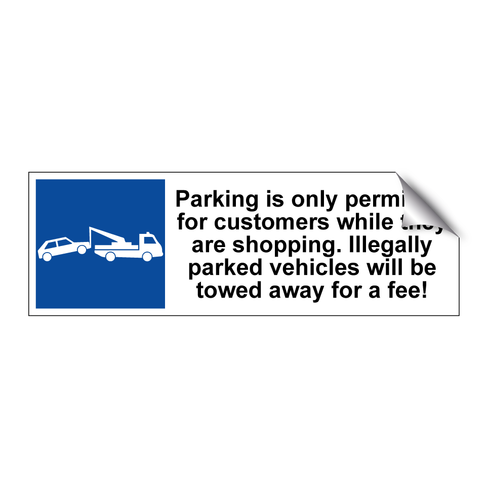 Parking is only permitted for customers while they are shopping. Illegally parked vehicles will be towed away for a fee!