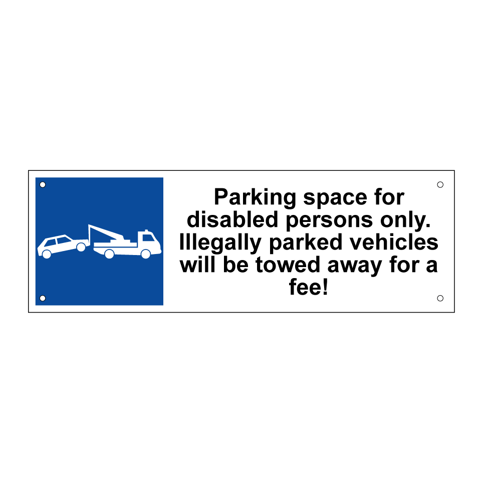 Parking space for disabled persons only. Illegally parked vehicles will be towed away for a fee!