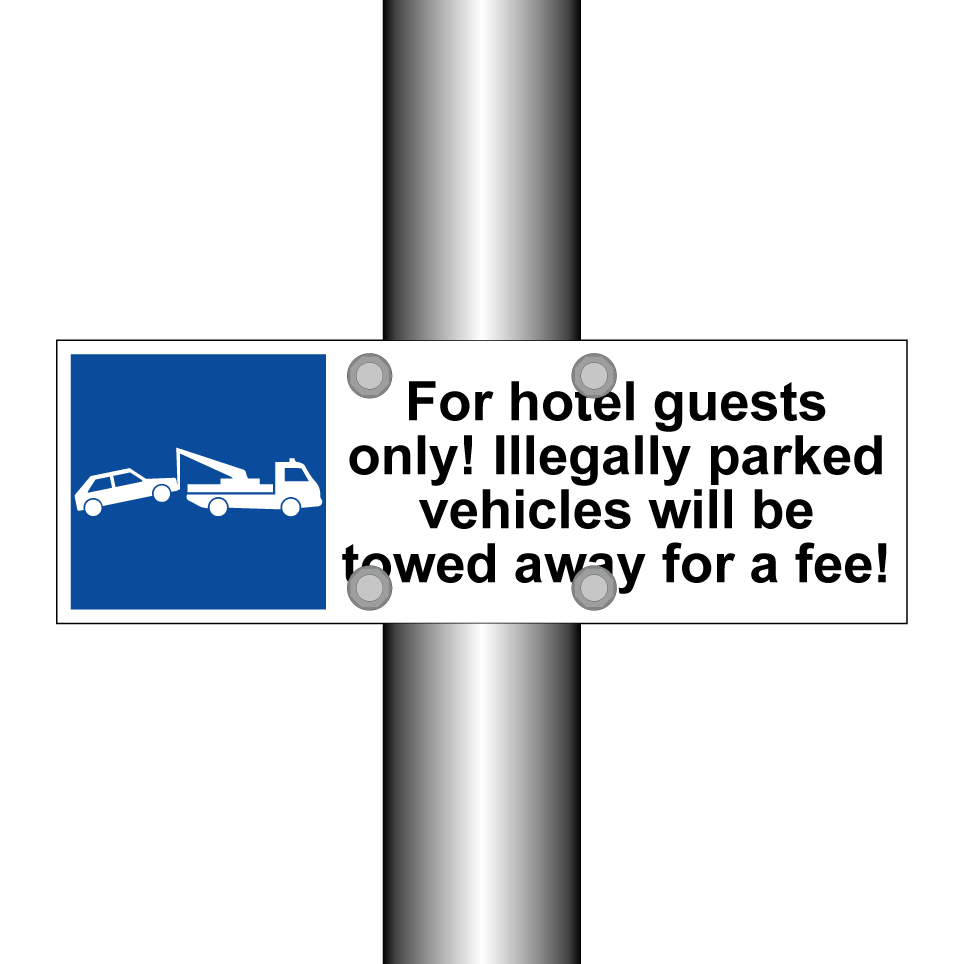 For hotel guests only! Illegally parked vehicles will be towed away for a fee!