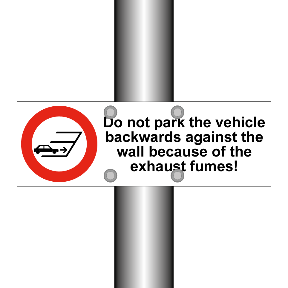 Do not park the vehicle backwards against the wall because of the exhaust fumes!