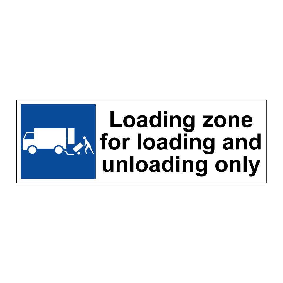 Loading zone for loading and unloading only